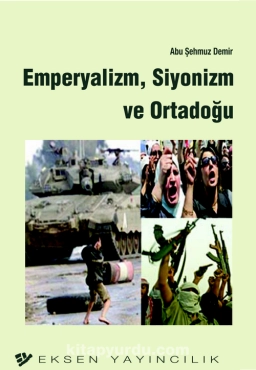 Abu Şehmuz Demir - "Emperyalizm, Siyonizm ve Ortadoğu" PDF