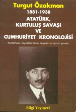 Turgut Özakman - "1881-1938 Atatürk, Kurtuluş Savaşı ve Cumhuriyet Kronolojisi" PDF