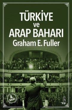 Graham E. Fuller "Türkiye ve Arap Baharı" PDF