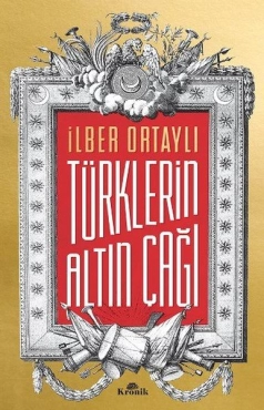 İlber Ortaylı - "Türklerin Altın Çağı" PDF