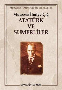 Muazzez İlmiye Çığ "Atatürk ve Sumerliler" PDF