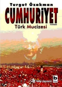 Turgut Özakman - "Cumhuriyet Türk Mucizesi" PDF
