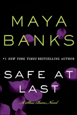Maya Banks "Safe at Last [Slow Burn 3]" PDF