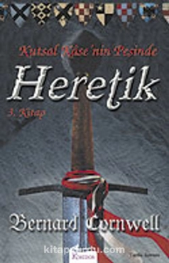 Bernard Cornwell "Kutsal Kase’nin Peşinde 3 – Heretik" PDF