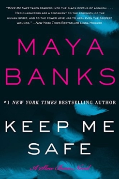 Maya Banks "Keep Me Safe [Slow Burn 1]" PDF