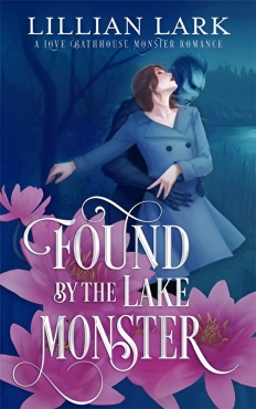 Lillian Lark "Found by the Lake Monster (Monstrous Matches #1.5)" PDF