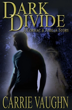 Carrie Vaughn "Cormac and Amelia 01.0 - Dark Divide" PDF
