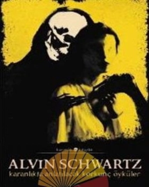 Alwin Schwartz "Karanlıkta Anlatılacak Korkunç Öyküler (Karanlık Kitaplık Serisi 46)" PDF