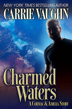 Carrie Vaughn "Cormac and Amelia 04.0 - Charmed Waters" PDF
