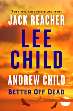 Lee Child, Andrew Child "Better Off Dead" PDF