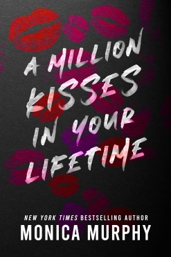 Monica Murphy "A Million Kisses in Your Lifetime" PDF
