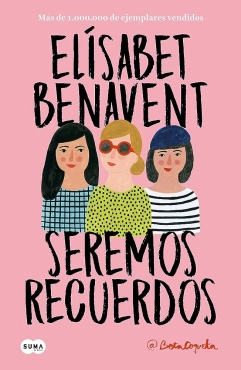 Elisabet Benavent "Seremos recuerdos" PDF