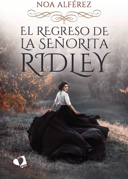 Noa Alférez "El regreso de la señorita Ridley" PDF