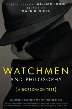 Mark D. White, William Irwin "Watchmen and Philosophy" PDF