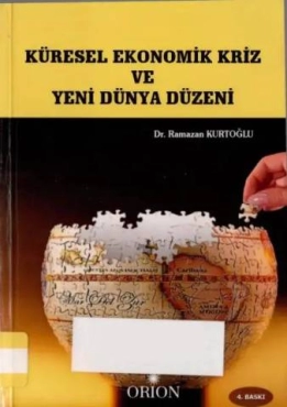 Ramazan Kurtoğlu "Küresel Ekonomik Kriz ve Yeni Dünya Düzeni" PDF