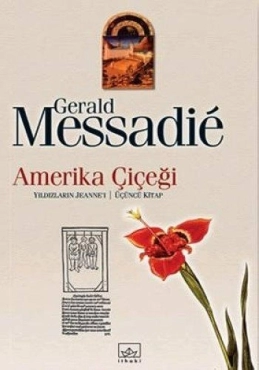 Gerald Messadie "Yıldızların Jeanne’i Serisi 3-Amerika Çiçeği" PDF
