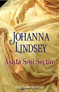 Johanna Lindsey "Aşkta Seni Seçtim" PDF