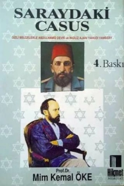 Mim Kemal Öke - "Saraydaki Casus/ Gizli Belgelerle Abdülhamid Devri ve İngiliz Ajanı Yahudi: Vambery" PDF