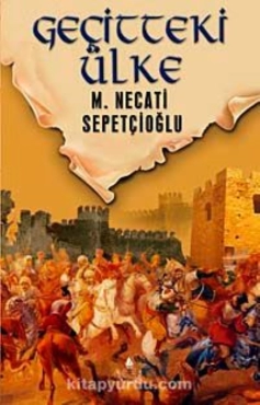 Mustafa Necati Sepetçioğlu "Dünki Türkiye Dizisi 8-Geçitteki Ülke" PDF