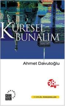 Ahmet Davutoğlu - "Küresel Bunalım 11 Eylül Konuşmaları" PDF