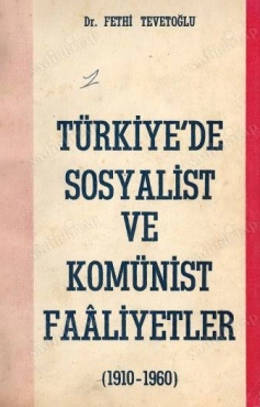 Fethi Tevetoğlu - "Türkiyede Sosyalist ve Komunist Faaliyetler (1910 - 1960)" PDF