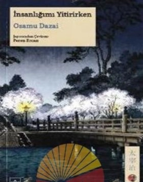 Osamu Dazai "İnsanlığımı Yitirirken (Japon Klasikleri Serisi 9)" PDF