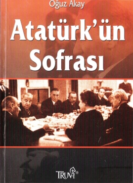 Oğuz Akay -  "Atatürk'ün Sofrası" PDF