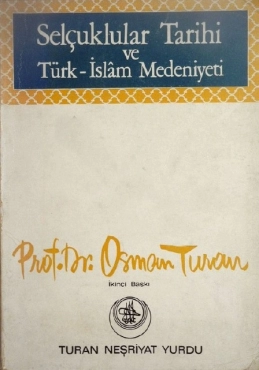 Osman Turan - "Selçuklular Tarihi ve Türk İslam Medeniyeti" PDF