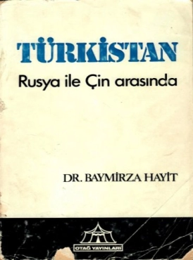 Baymirza Hayit - "Türkistan - Rusya ile Çin Arasında" PDF