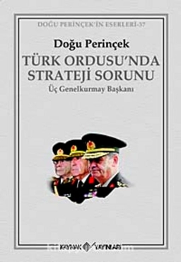 Doğu Perinçek - "Türk Ordusu'nda Strateji Sorunu (Üç Genelkurmay Başkanı)" PDF