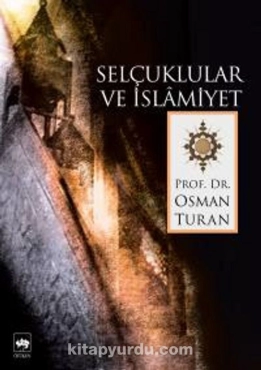 Osman Turan - "Selçuklular ve İslamiyet" PDF