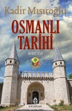 Kadir Mısıroğlu - "Osmanlı Tarihi 1.Cilt" PDF
