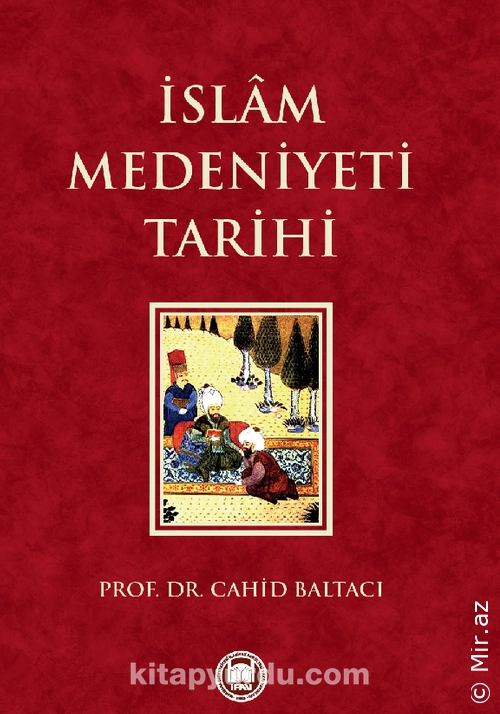 Cahid Baltacı - "İslam Medeniyeti Tarihi" PDF