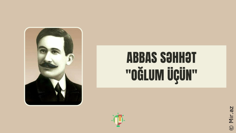 Abbas Səhhət "Oğlum üçün"