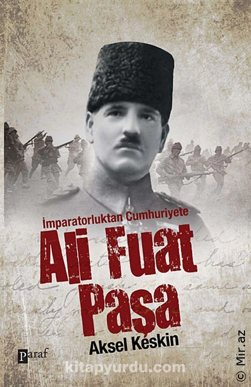 Aksel Keskin - "İmparatorluktan Cumhuriyete Ali Fuat Paşa" PDF