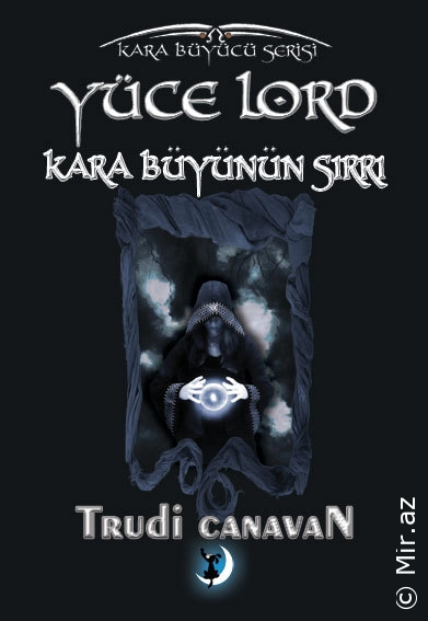 Trudi Canavan "Kara Büyücü Serisi 5-Yüce Lord: Kara Büyünün Sırrı" PDF