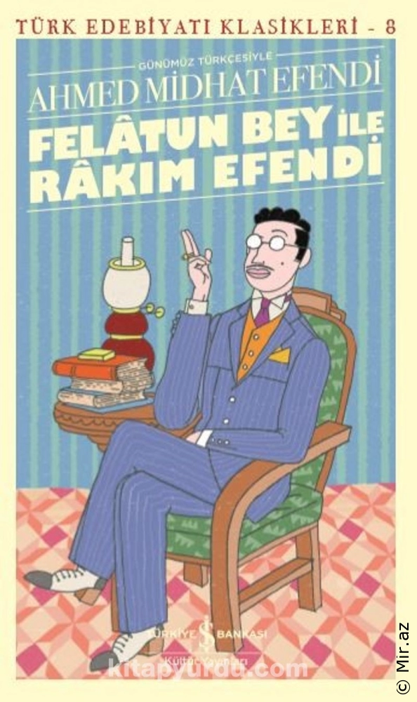 Ahmet Mithat Efendi "Türk Edebiyatı Klasikleri Serisi 8-Eflatun Bey ve Rakım Efendi" PDF