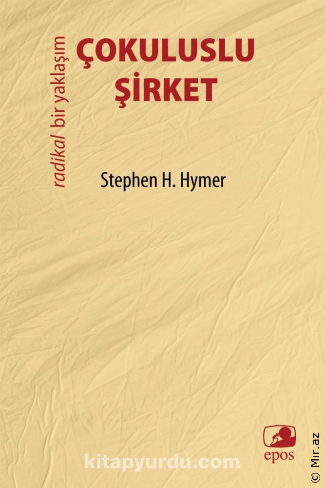 Stephen H. Hymer "Çokuluslu Şirket – Radikal Bir Yaklaşım" PDF