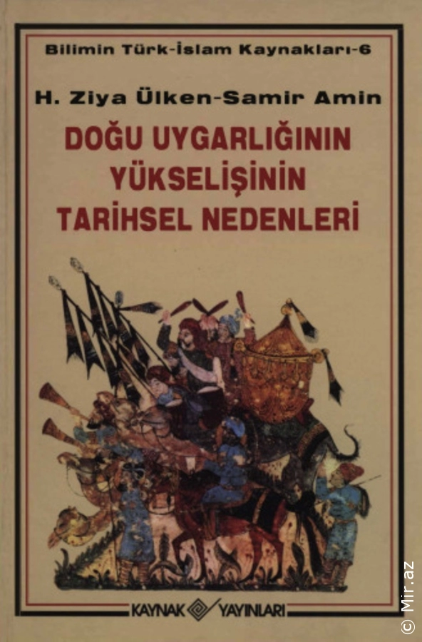 Sadık Usta & Hasan Aydın & Samir Amin & Hilmi Ziya Ülken - "Doğu Uygarlığının Yükselişinin Tarihsel Nedenleri" PDF