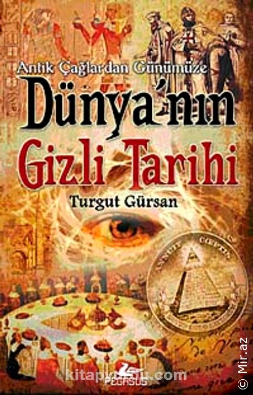 Turgut Gürsan "Dünya’nın Gizli Tarihi - Cilt 1-2-3" PDF