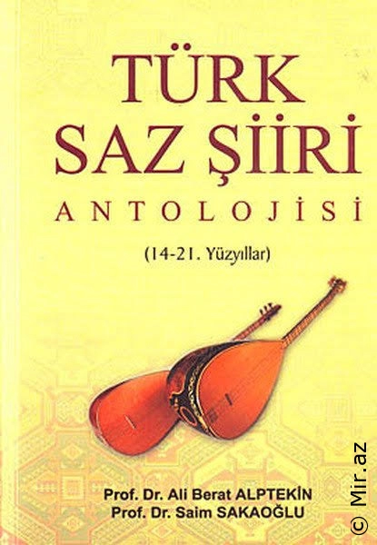 Ali Berat Alptekin - Saim Sakaoğlu - "Türk Saz Şiiri Antolojisi 14-21. Yüzyıllar" PDF