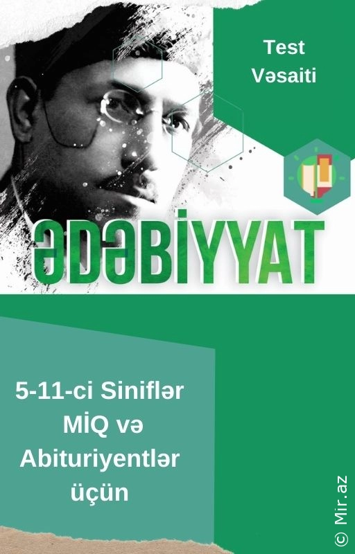 Ədəbiyyat Test Toplusu: 5-11-ci Sinif və Abituriyentlər Üçün Hazırlıq Vəsaiti