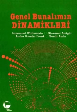 Immanuel Wallerstein, Giovanni Arrighi, Andre Gunder Frank, Samir Amin - "Genel Bunalımın Dinamikleri" PDF