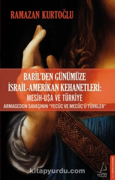 Ramazan Kurtoğlu - "Babil'den Günümüze İsrail-Amerikan Kehanetleri" PDF