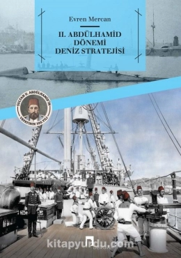 Evren Mercan - "II. Abdülhamid Dönemi Deniz Stratejisi" PDF