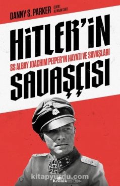 Danny S. Parker - "Hitler’in Savaşçısı SS Albay Joachim Peiper’ın Hayatı ve Savaşları" PDF