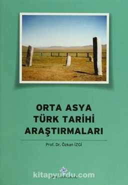 Özkan İzgi - "Orta Asya Türk Tarihi Araştırmaları" PDF
