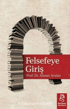 Ahmet Arslan - "Felsefeye Giriş" PDF