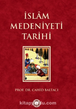 Cahid Baltacı - "İslam Medeniyeti Tarihi" PDF