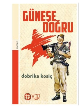 Dobrika Kosiç - "Güneşe Doğru" PDF